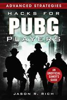   Hacks for PUBG Players Advanced Strategies: An Unofficial Gamer's Guide