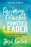 Becoming a Peaceful Powered Leader