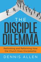   The Disciple Dilemma