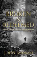   Broken and Redeemed