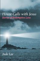   House Calls with Jesus