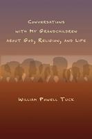   Conversations with My Grandchildren About God, Religion, and Life