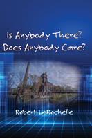   Is Anybody There? Does Anybody Care?