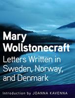   Letters Written in Sweden, Norway, and Denmark