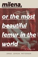   Milena, or The Most Beautiful Femur in the World