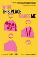   What This Place Makes Me