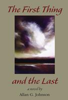   The First Thing and the Last