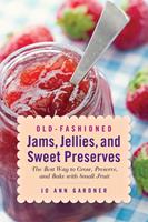   Old-Fashioned Jams, Jellies, and Sweet Preserves