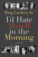   I'd Hate Myself in the Morning