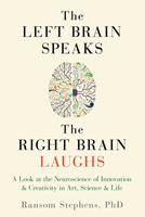 The Left Brain Speaks, the Right Brain Laughs