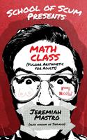   School of Scum Presents: Math Class