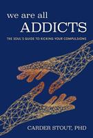   We Are All Addicts