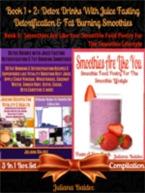   Detox Drinks With Juice Fasting - Detoxification & Fat Burning Smoothies (Best Detox Smoothies & Fasting Diet Juicing Recipes) + Smoothies Are Like You