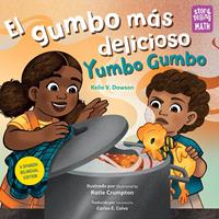   El gumbo m&aacute;s delicioso / Yumbo Gumbo (Spanish Bilingual Edition)