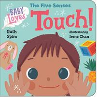   Baby Loves the Five Senses: Touch!