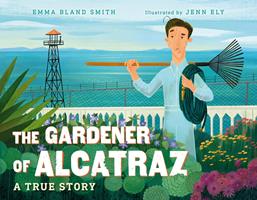   The Gardener of Alcatraz