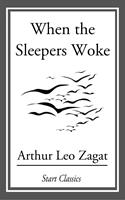   When the Sleepers Woke