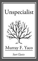   Unspecialist