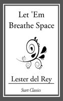   Let 'Em Breathe Space