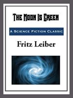   The Moon is Green