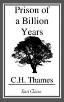   Prison of a Billion Years