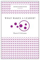   What Makes a Leader? (Harvard Business Review Classics)