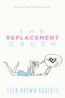   The Replacement Crush