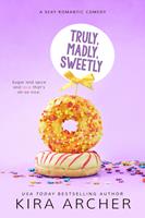   Truly, Madly, Sweetly