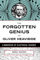   Forgotten Genius of Oliver Heaviside
