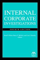   Internal Corporate Investigations, Fourth Edition