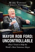   Mayor Rob Ford: Uncontrollable