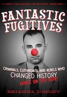   Fantastic Fugitives