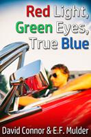   Red Light, Green Eyes, True Blue