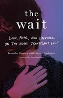   The Wait: Love, Fear, and Happiness on the Heart Transplant List