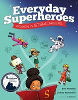   Everyday Superheroes: Women in STEM Careers