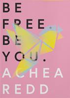   Be Free. Be You.