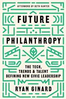   Future Philanthropy: The Tech, Trends & Talent Defining New Civic Leadership