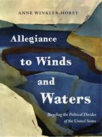   Allegiance to Winds and Waters: Bicycling the Political Divides of the United States