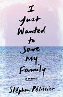   I Just Wanted to Save My Family