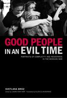  Good People in an Evil Time