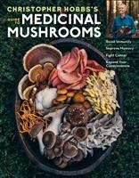   Christopher Hobbs's Medicinal Mushrooms: The Essential Guide