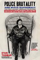  Police Brutality and White Supremacy: The Fight Against American Traditions