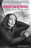   Joyce Carol Oates: Letters to a Biographer