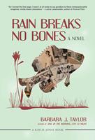   Rain Breaks No Bones: A Novel