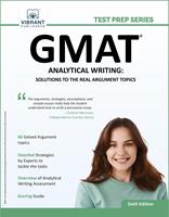   GMAT Analytical Writing: Solutions to the Real Argument Topics
