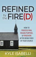   Refined by the Fire(d)