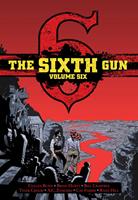   The Sixth Gun Vol. 6: Deluxe Edition