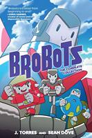   Brobots: The Complete Collection