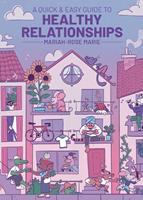   A Quick & Easy Guide to Healthy Relationships