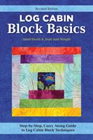   Log Cabin Block Basics, Revised Edition